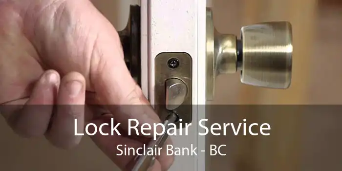 Lock Repair Service Sinclair Bank - BC