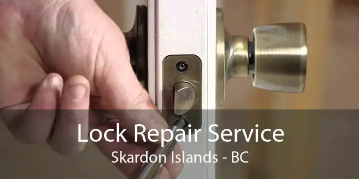 Lock Repair Service Skardon Islands - BC