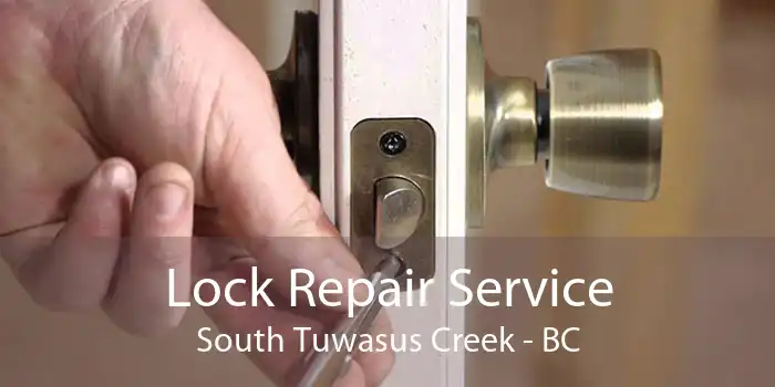 Lock Repair Service South Tuwasus Creek - BC