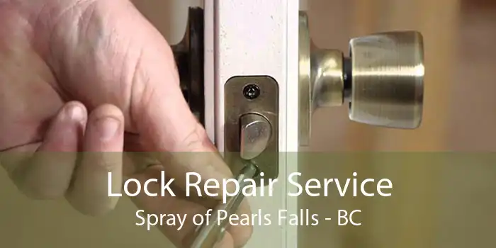 Lock Repair Service Spray of Pearls Falls - BC