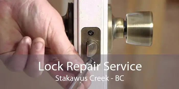 Lock Repair Service Stakawus Creek - BC