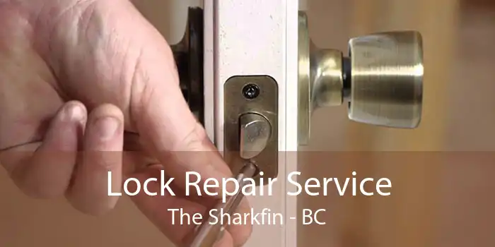 Lock Repair Service The Sharkfin - BC