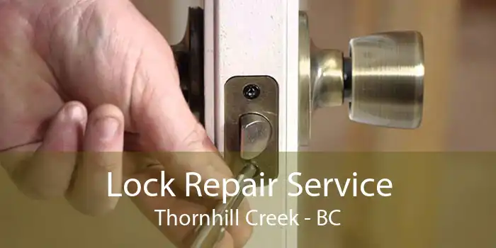 Lock Repair Service Thornhill Creek - BC
