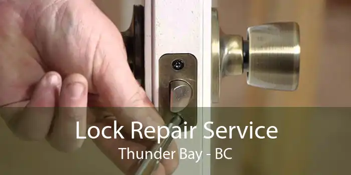 Lock Repair Service Thunder Bay - BC