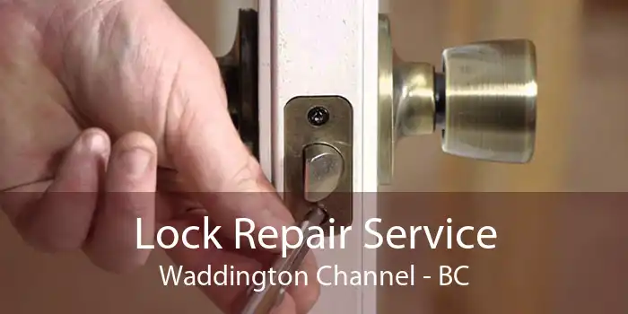 Lock Repair Service Waddington Channel - BC