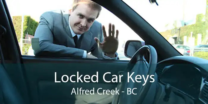 Locked Car Keys Alfred Creek - BC