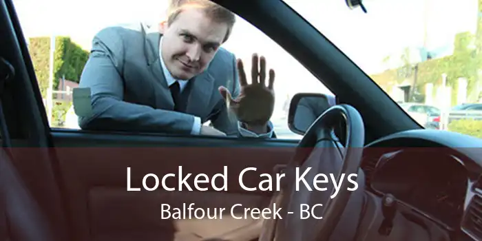Locked Car Keys Balfour Creek - BC
