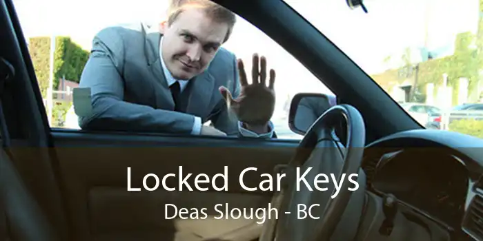 Locked Car Keys Deas Slough - BC