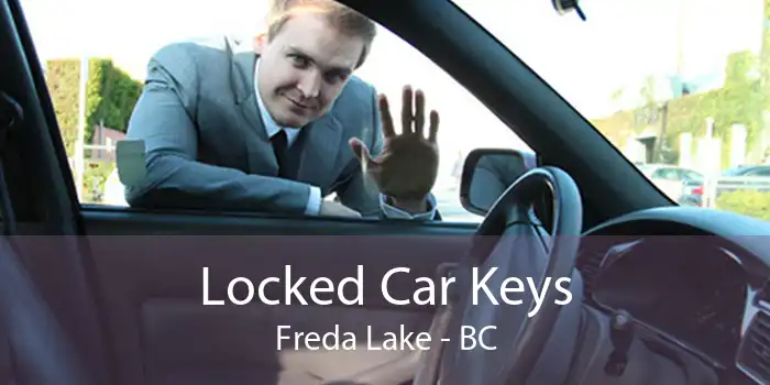 Locked Car Keys Freda Lake - BC