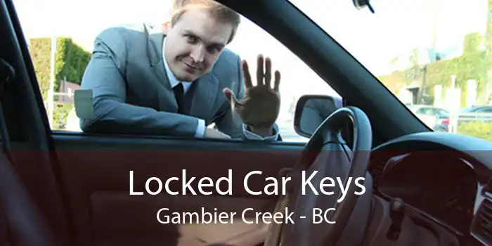Locked Car Keys Gambier Creek - BC