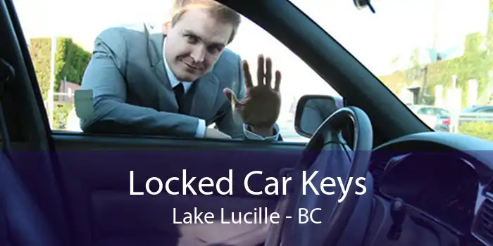Locked Car Keys Lake Lucille - BC