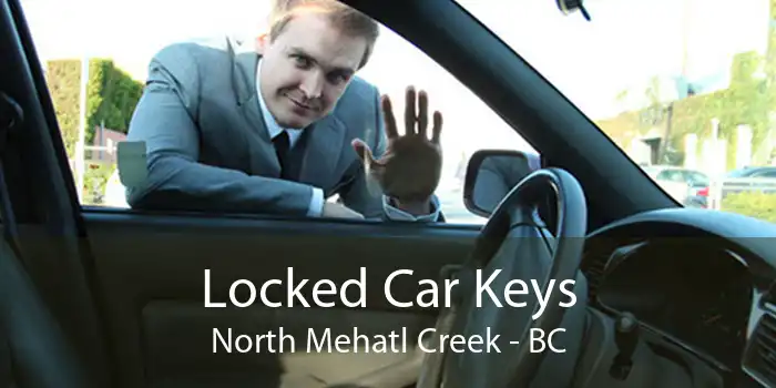 Locked Car Keys North Mehatl Creek - BC