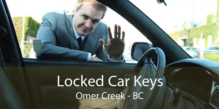 Locked Car Keys Omer Creek - BC