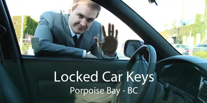 Locked Car Keys Porpoise Bay - BC
