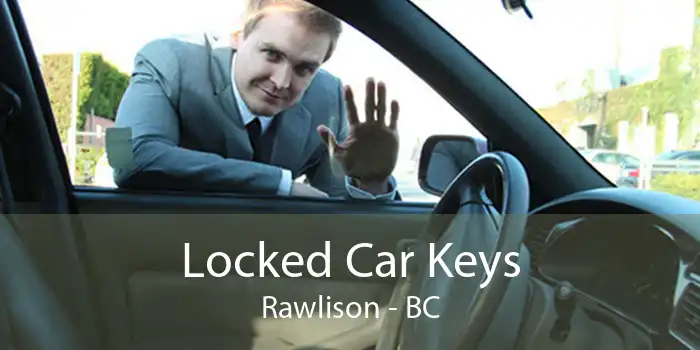 Locked Car Keys Rawlison - BC