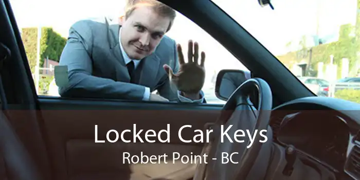 Locked Car Keys Robert Point - BC