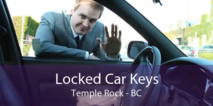 Locked Car Keys Temple Rock - BC