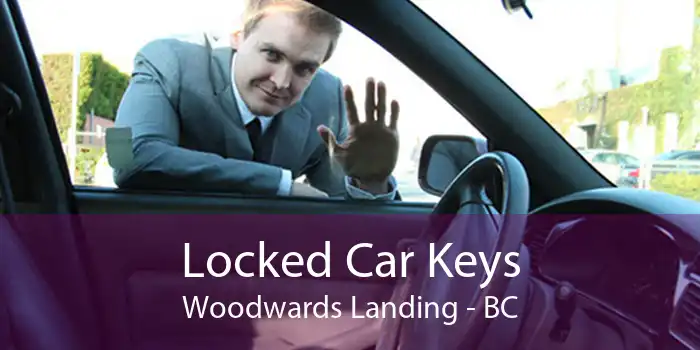 Locked Car Keys Woodwards Landing - BC