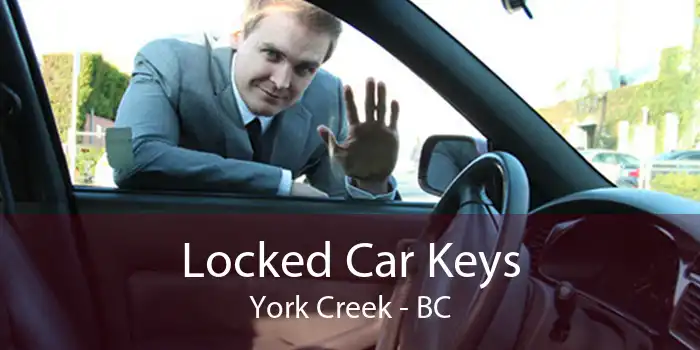 Locked Car Keys York Creek - BC