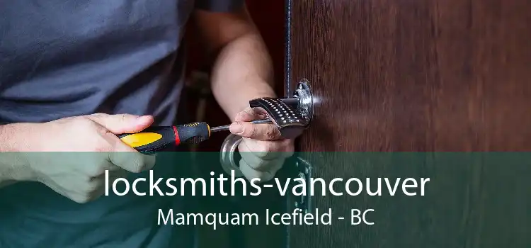 locksmiths-vancouver Mamquam Icefield - BC