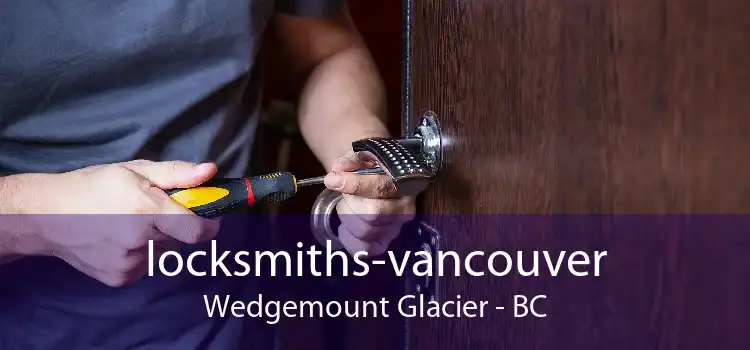 locksmiths-vancouver Wedgemount Glacier - BC