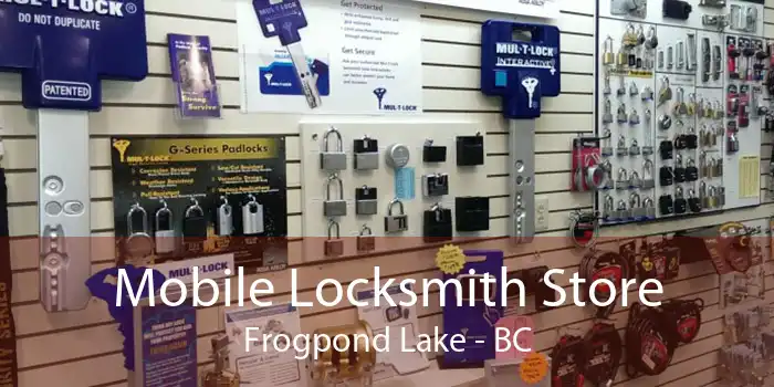 Mobile Locksmith Store Frogpond Lake - BC