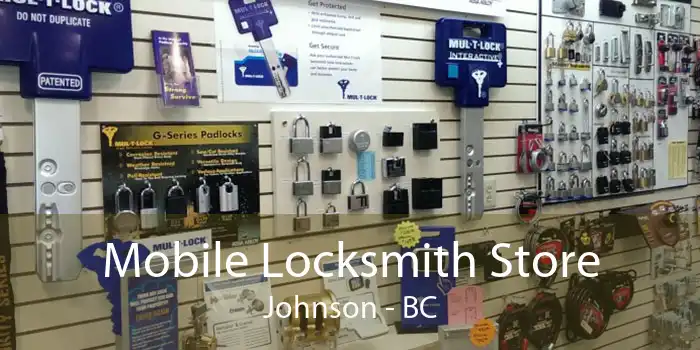 Mobile Locksmith Store Johnson - BC