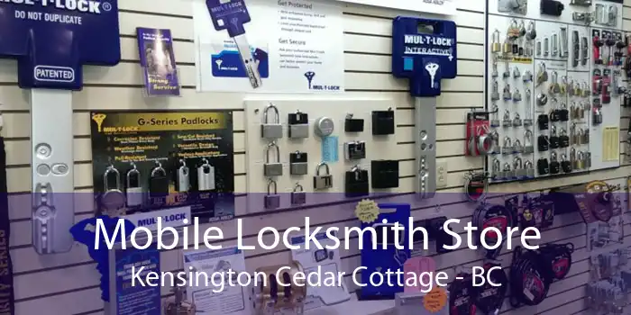 Mobile Locksmith Store Kensington Cedar Cottage - BC