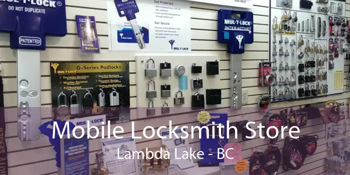 Mobile Locksmith Store Lambda Lake - BC