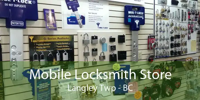 Mobile Locksmith Store Langley Twp - BC