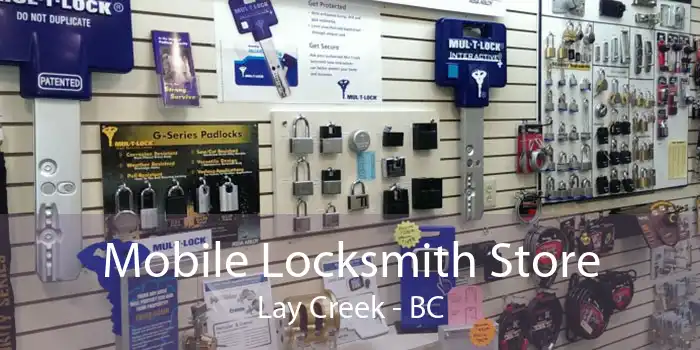 Mobile Locksmith Store Lay Creek - BC