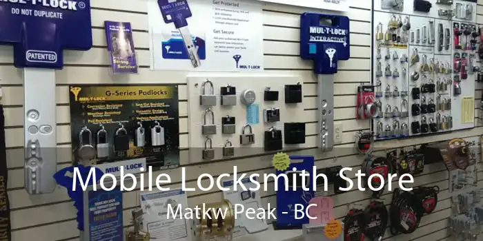 Mobile Locksmith Store Matkw Peak - BC