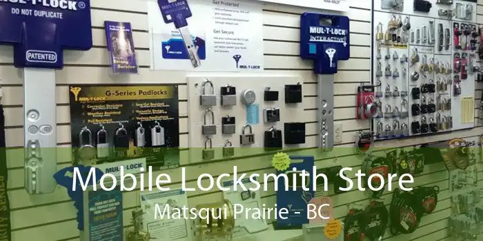 Mobile Locksmith Store Matsqui Prairie - BC