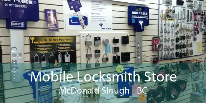 Mobile Locksmith Store McDonald Slough - BC
