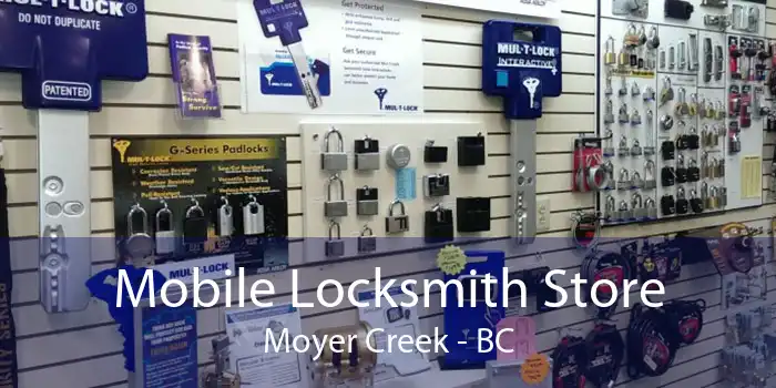 Mobile Locksmith Store Moyer Creek - BC