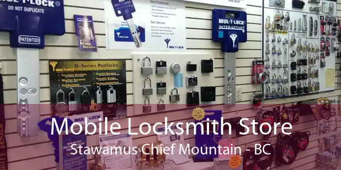 Mobile Locksmith Store Stawamus Chief Mountain - BC