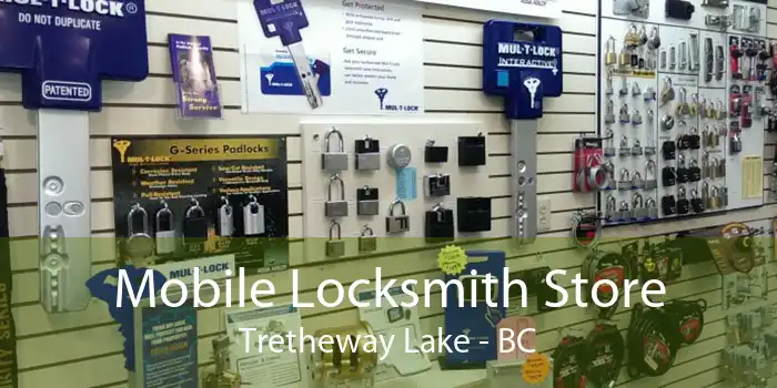 Mobile Locksmith Store Tretheway Lake - BC
