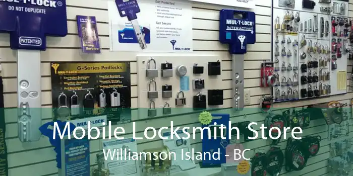 Mobile Locksmith Store Williamson Island - BC
