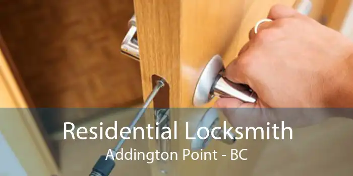 Residential Locksmith Addington Point - BC