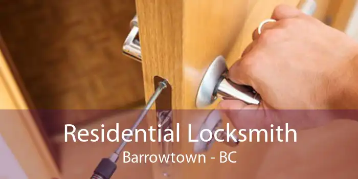 Residential Locksmith Barrowtown - BC