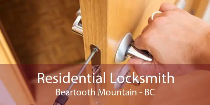 Residential Locksmith Beartooth Mountain - BC