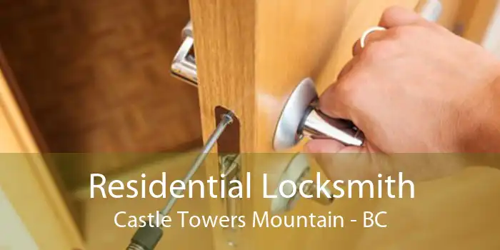 Residential Locksmith Castle Towers Mountain - BC