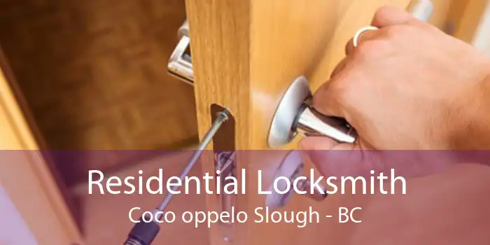 Residential Locksmith Coco oppelo Slough - BC