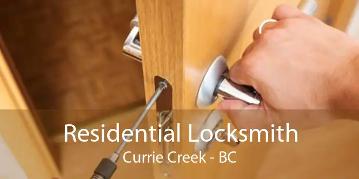 Residential Locksmith Currie Creek - BC