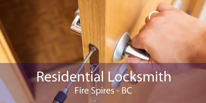 Residential Locksmith Fire Spires - BC