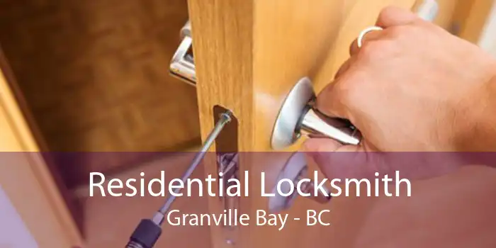 Residential Locksmith Granville Bay - BC