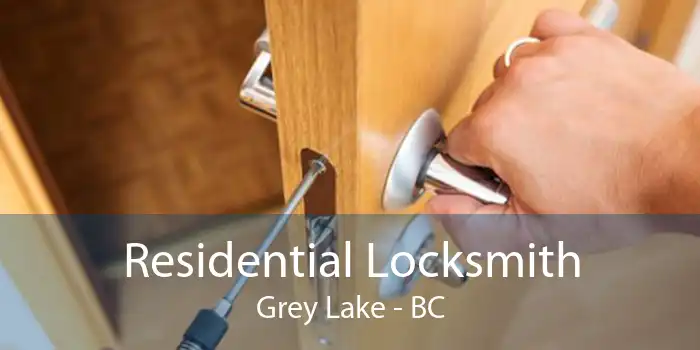 Residential Locksmith Grey Lake - BC