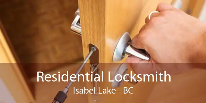Residential Locksmith Isabel Lake - BC