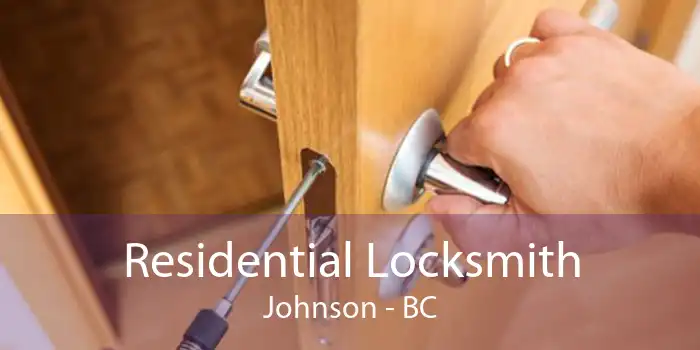 Residential Locksmith Johnson - BC