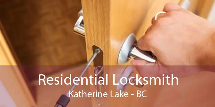 Residential Locksmith Katherine Lake - BC